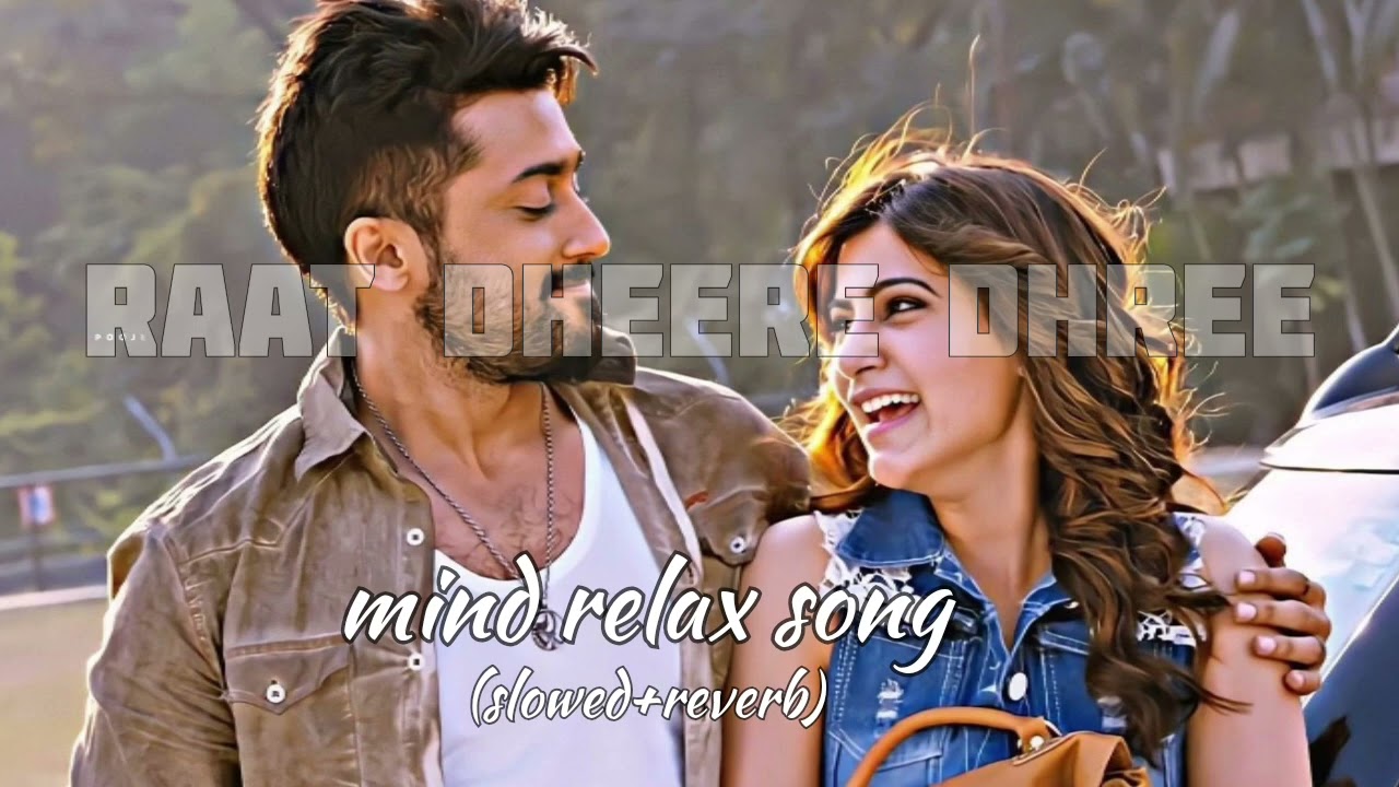 RAAT DHEERE DHEERE / mind relax song ❤️/