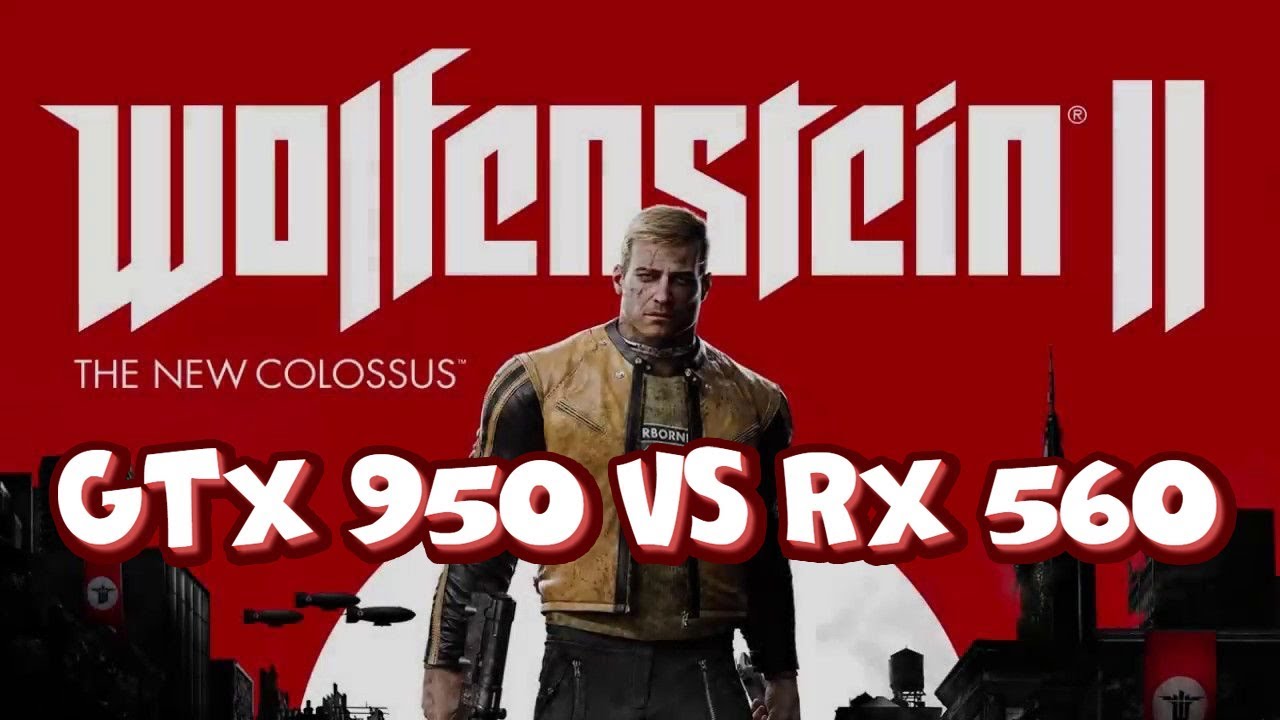 Ноутбук для Wolfenstein 2 the new colossus / GTX 950 VS RX 560