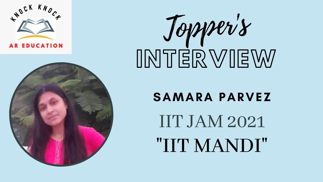 IIT JAM 2021 Mathematics | Topper's Interview | IIT MANDI | SAMARA PARVEZ