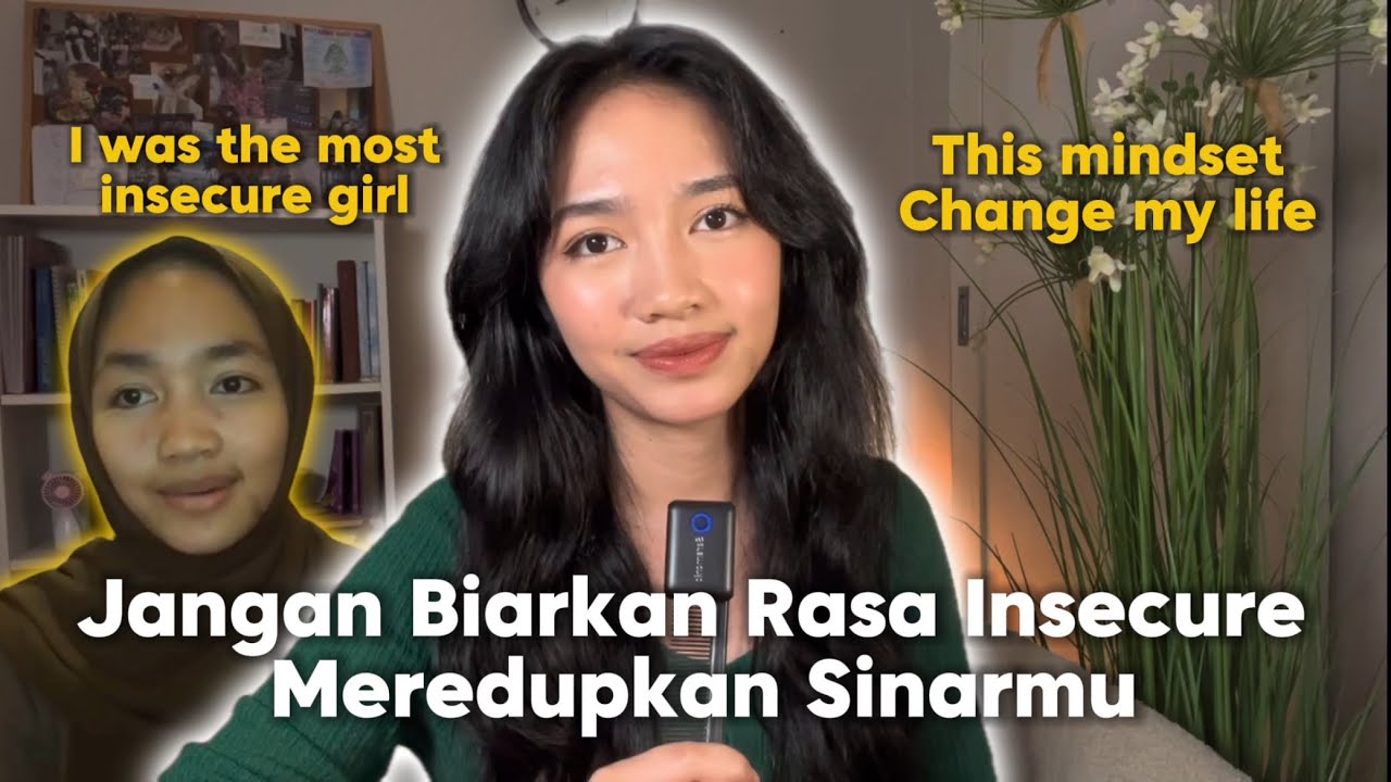 Merasa Jelek Cuma Bikin Kamu Tambah JELEK dan TERPURUK. This video save your life.