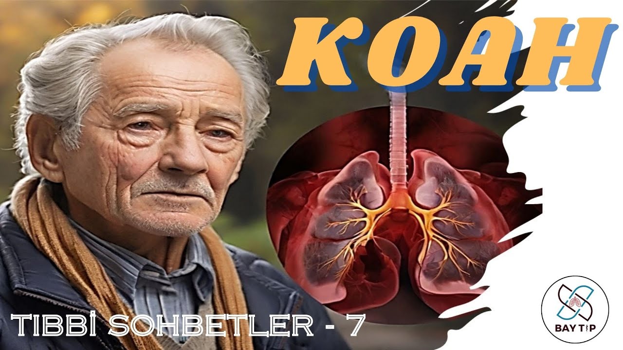 KOAH (Kronik Obstriktif Akciğer Hastalığı)- TIBBİ SOHBETLER - 7