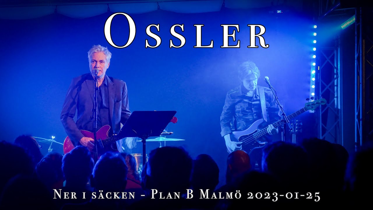 Ossler - Ner i säcken live från Plan B Malmö