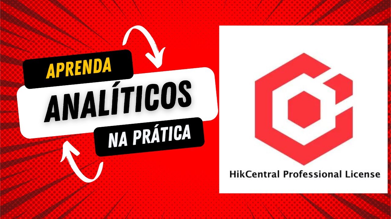 HikCentral - Aprenda a configurar uma câmera e Analíticos dentro do software da HIKVISION.