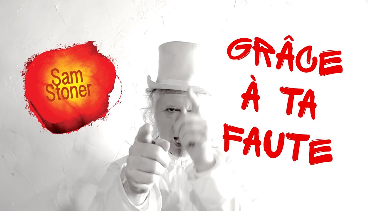 Sam Stoner - Grâce A Ta Faute