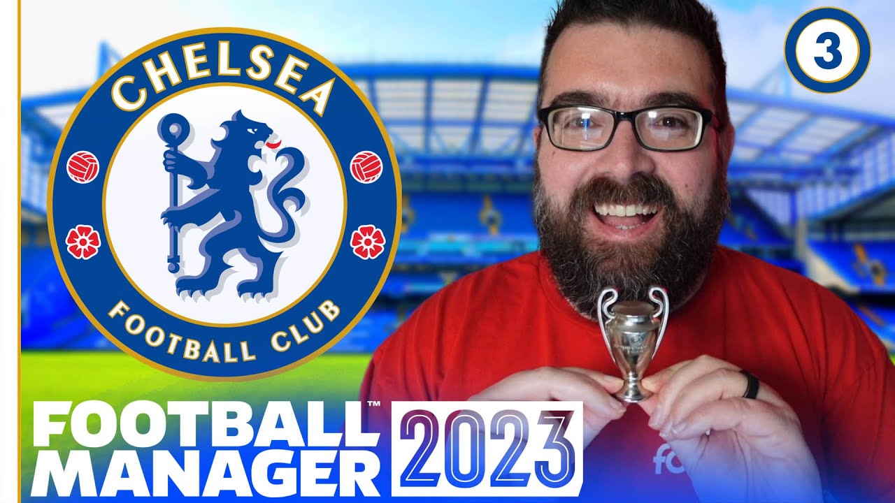 The Champions League is VERY FANCY in FM23! | Part 3 | FM23 Chelsea | Football Manager 2023