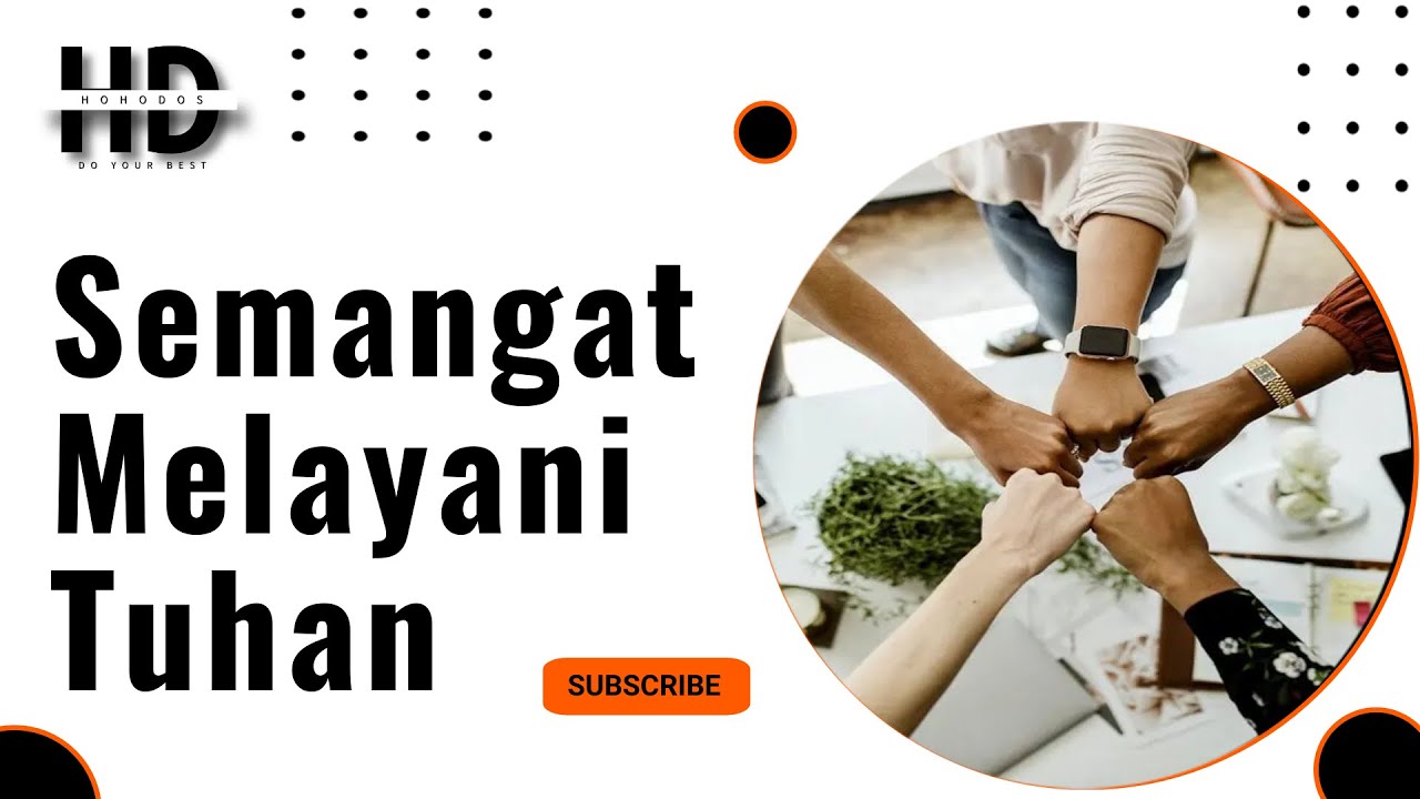 SEMANGAT MELAYANI TUHAN | RENUNGAN | HOHODOS