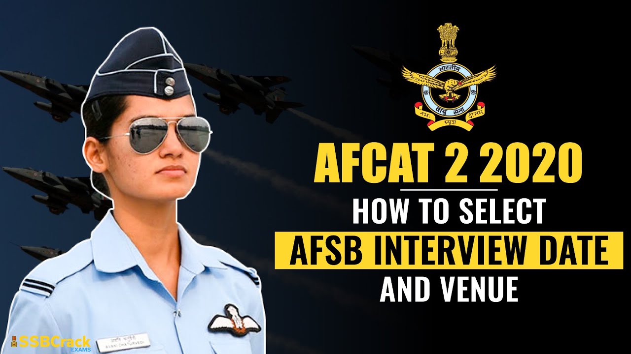 How To Select AFSB Interview Date And Venue &ndash; AFCAT 2 2020