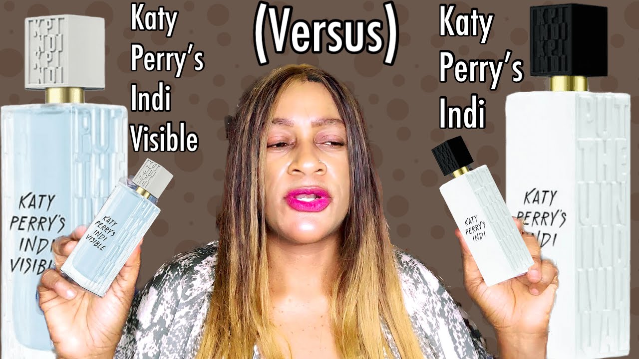 Katy Perry&rsquo;s Indi Versus Katy Perry&rsquo;s Indi Visible Perfume Review | My Perfume Collection