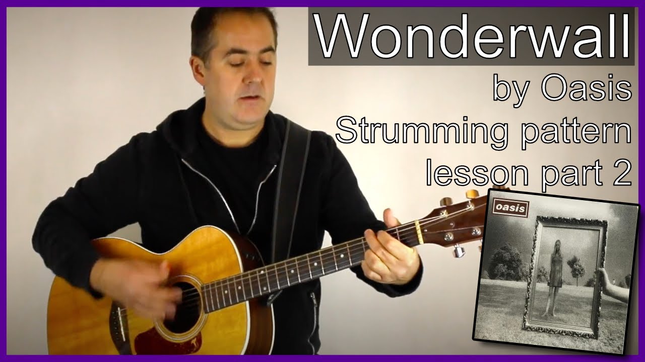 Wonderwall strumming pattern lesson part 2