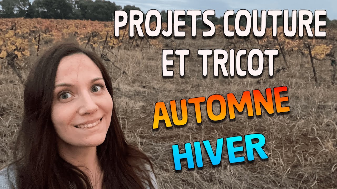 PROJETS COUTURE ET TRICOT AUTOMNE HIVER