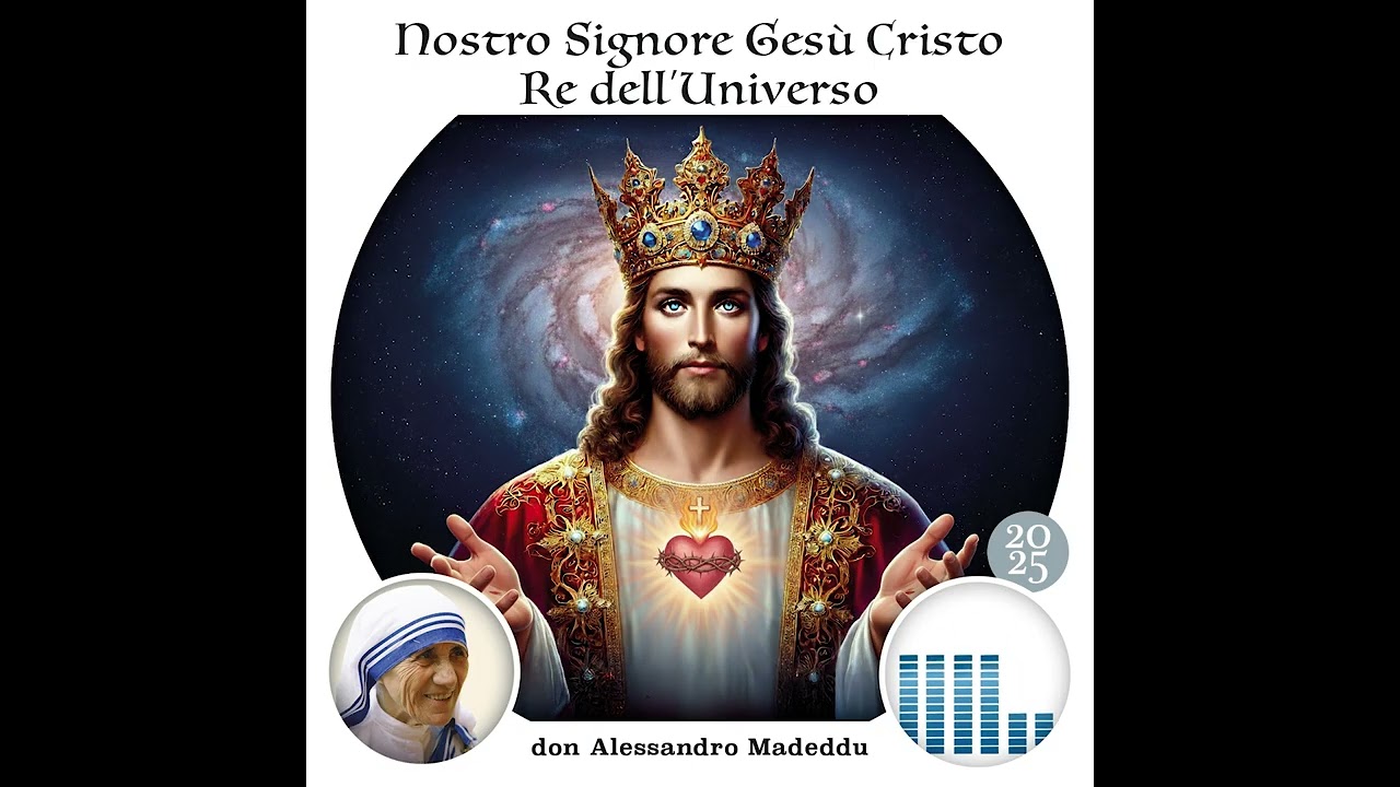 Nostro Signore Gesù Cristo Re dell'Universo