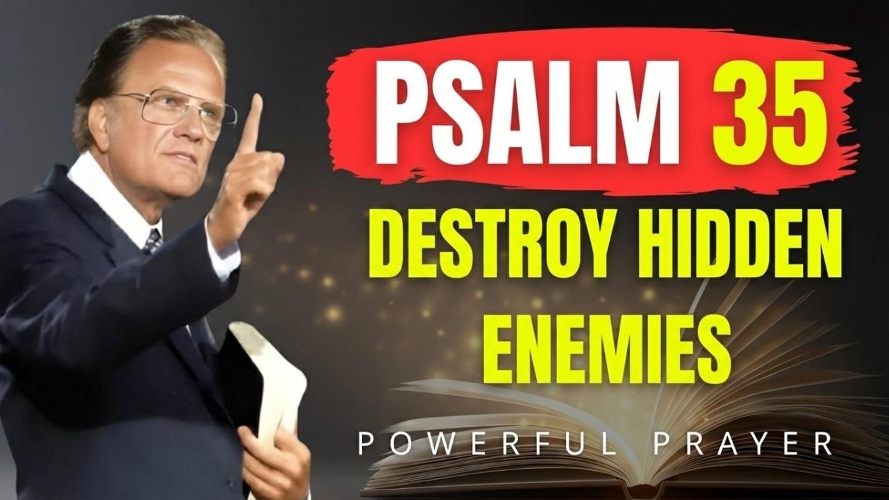 Psalm 35: Expose and Destroy Hidden Enemies – Pray Now! | Billy Graham | Powerful Prayer