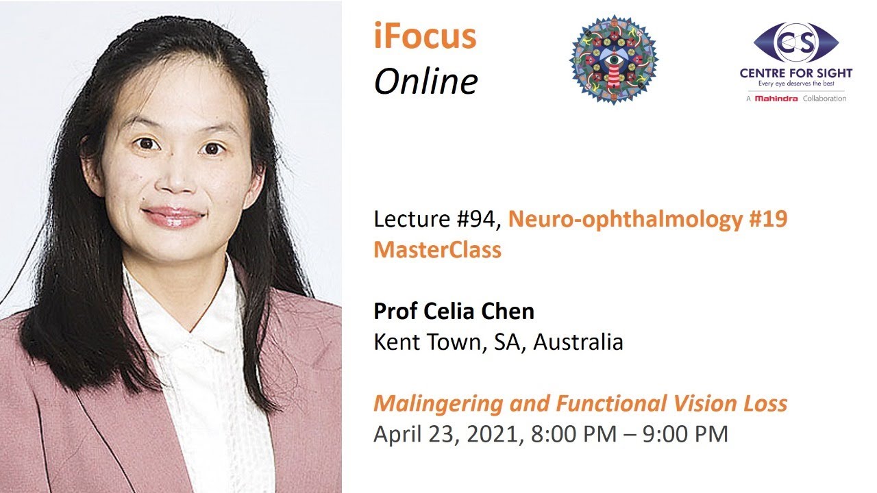 iFocus Online Session #94, MasterClass,  Malingering and Functional Vision Loss by Prof Celia Chen