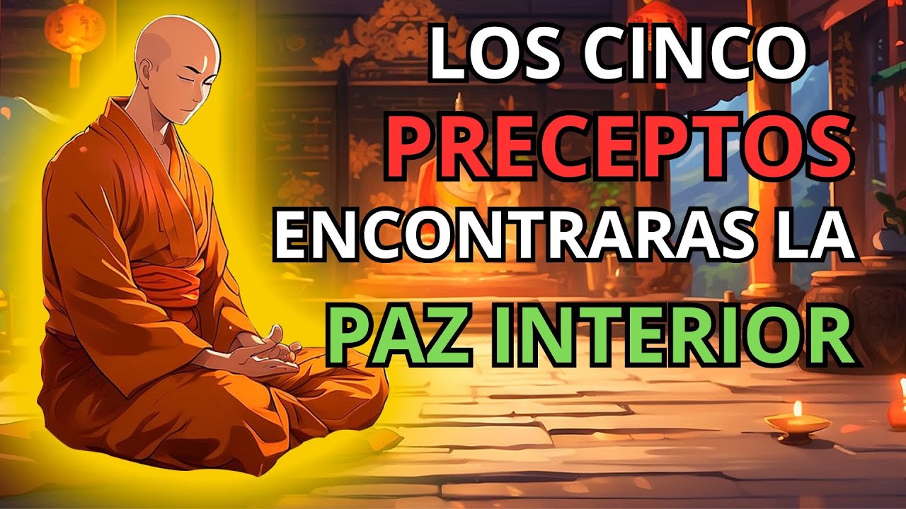 LOS CINCO PRECEPTOS DEL BUDISMO | METODOS FUNDAMENTALES PARA ENCONTRAR LA PAZ | HABITOS MONJES