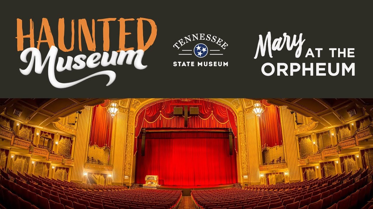 Haunted Museum: Mary at the Orpheum