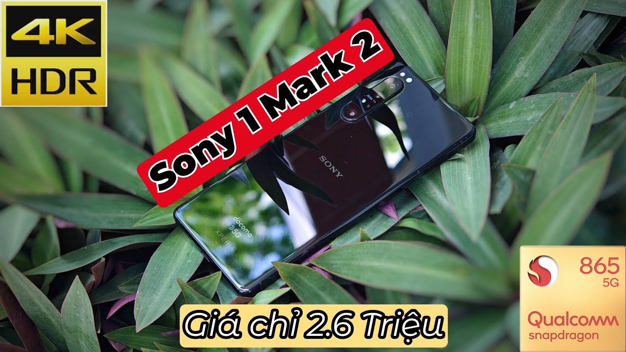 Chỉ 2,6 triệu có màn OLED 4K + Snapdragon 865 - Review Sony Xperia 1 II (X1 Mark 2)