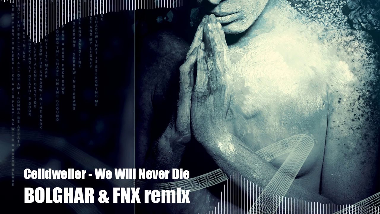 Celldweller - We Will Never Die (Bolghar & FNX Remix) #2019