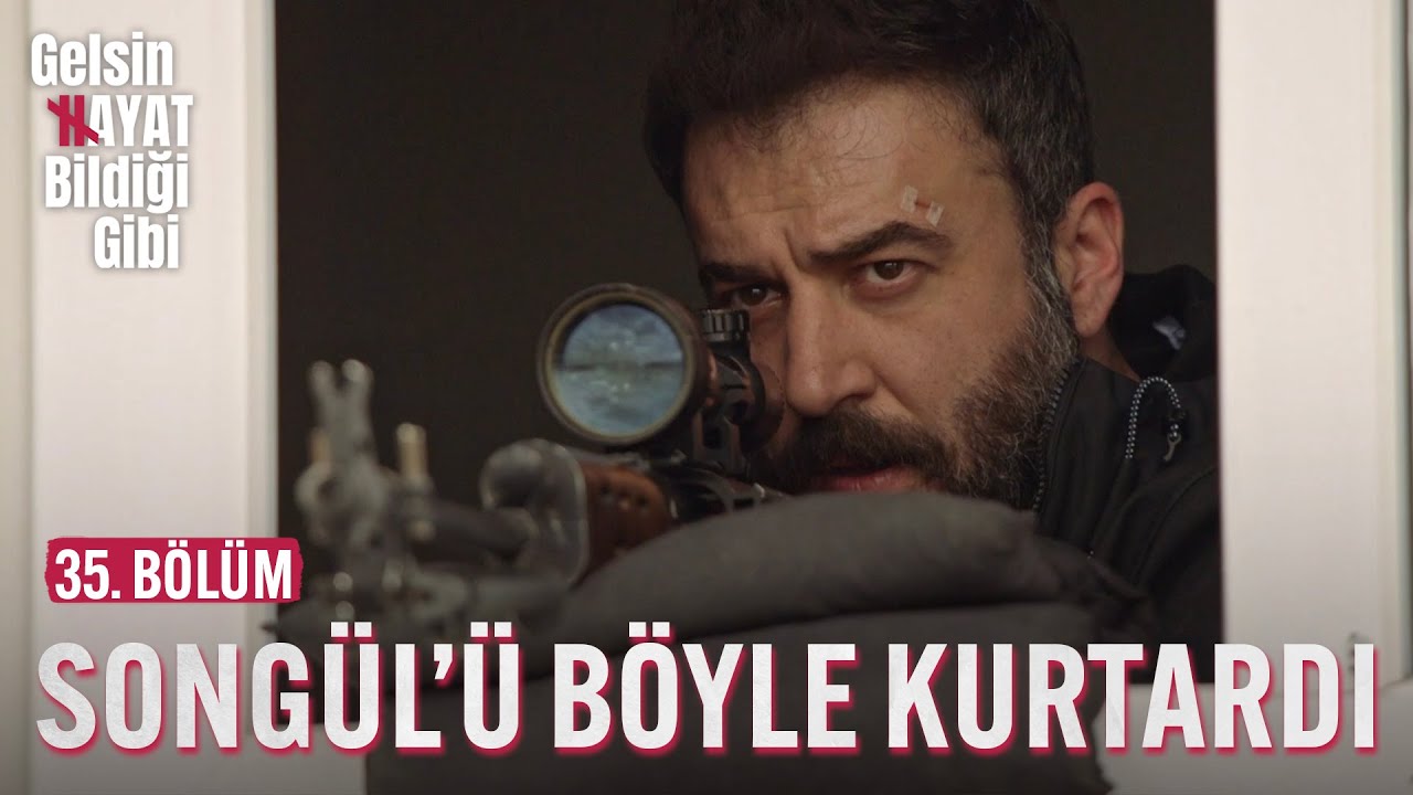 Taylan Songül'ü Böyle Kurtardı - Gelsin Hayat Bildiği Gibi (35. Bölüm)