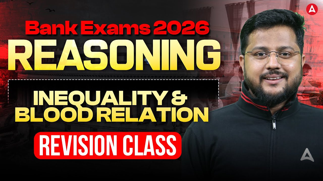 Inequality & Blood Relation for Bank Exams 2026 | Reasoning Revision by Shubham Srivastava Sir