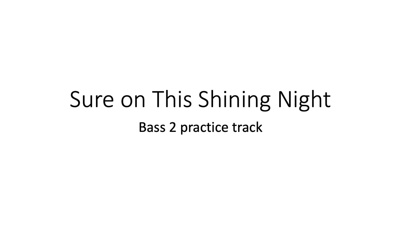 Sure on This Shining Night [Bass 2]