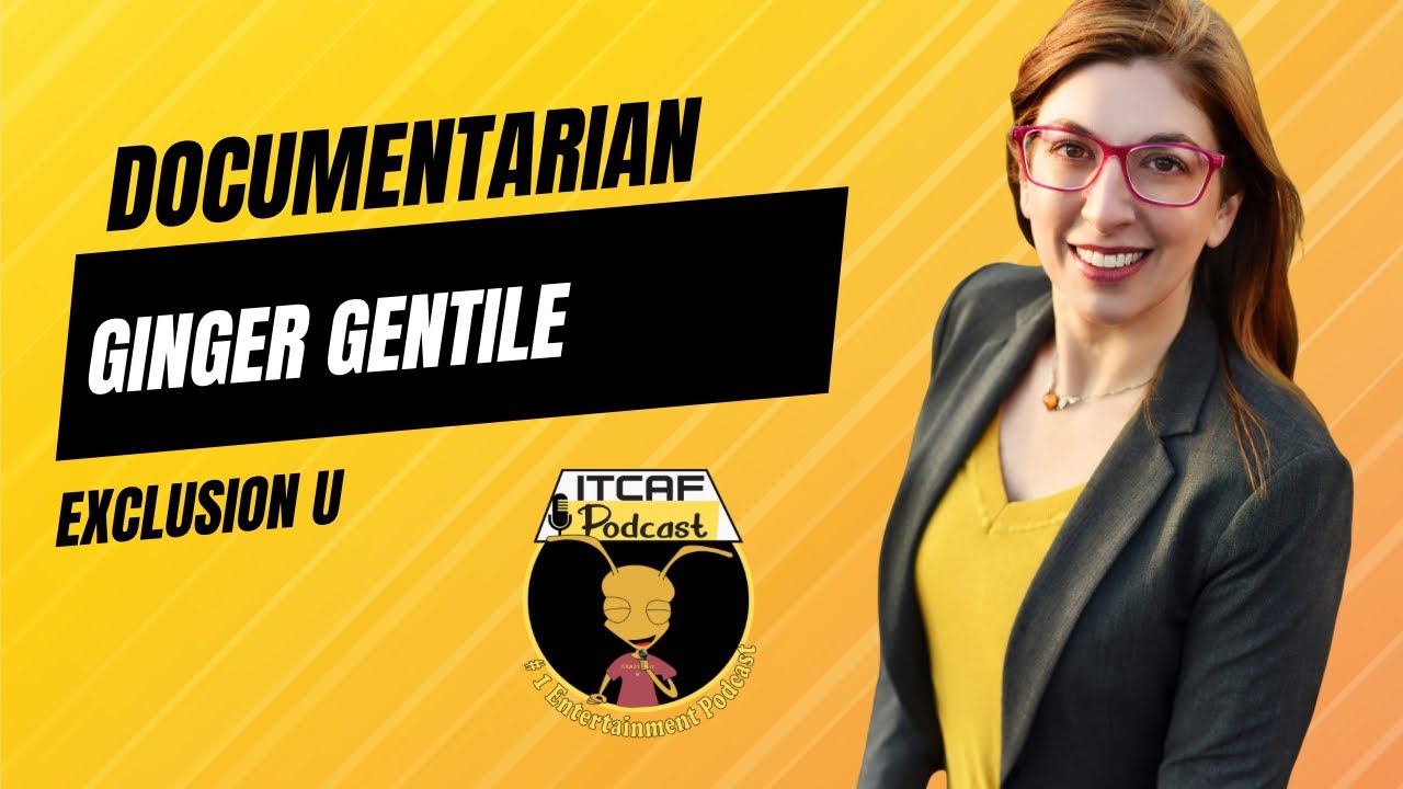 Documentarian Ginger Gentile | Exclusion U