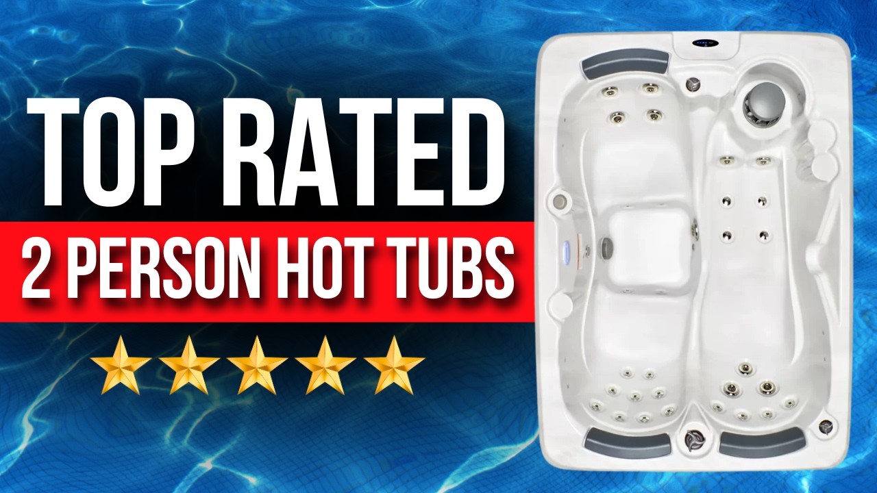 Best 2 Person Hot Tubs in 2026