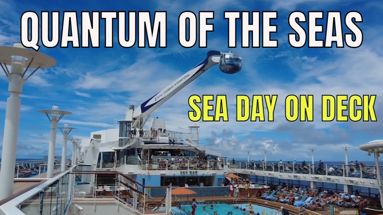 QUANTUM OF THE SEAS- LIFE ON DECK ON A SEA DAY