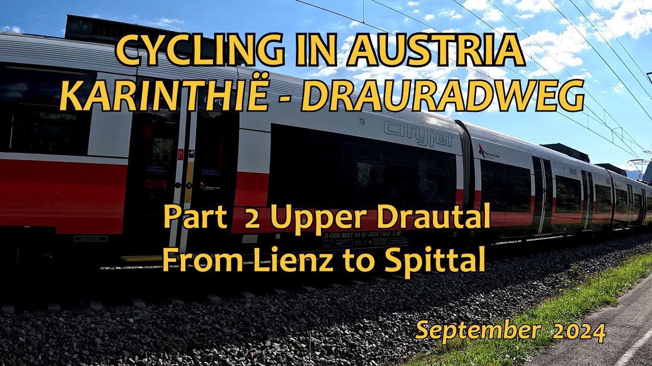 Cycling the Drauradweg in Karinthië - Austria  Part 2 Lienz -  Spittal