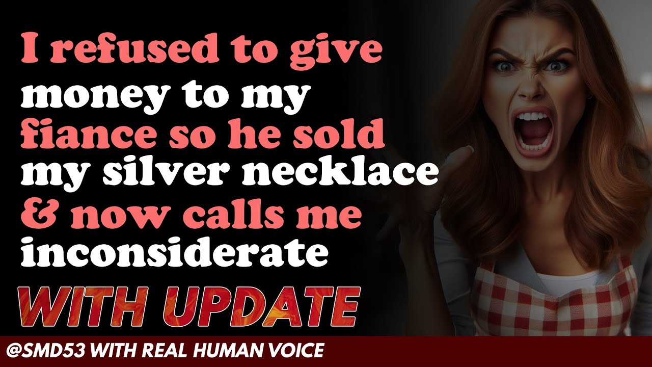 Reddit Stories | I refused to give money to my fiance so he sold my silver necklace & now ...