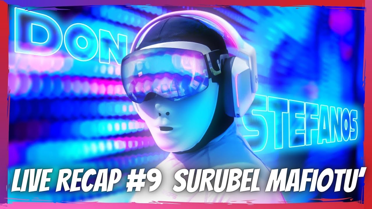 🔴DON STEFANOS LIVE RECAP #9 - SURUBEL MAFIOT CALIFICAT - AM FURAT LEMNU' LUI  STRESU