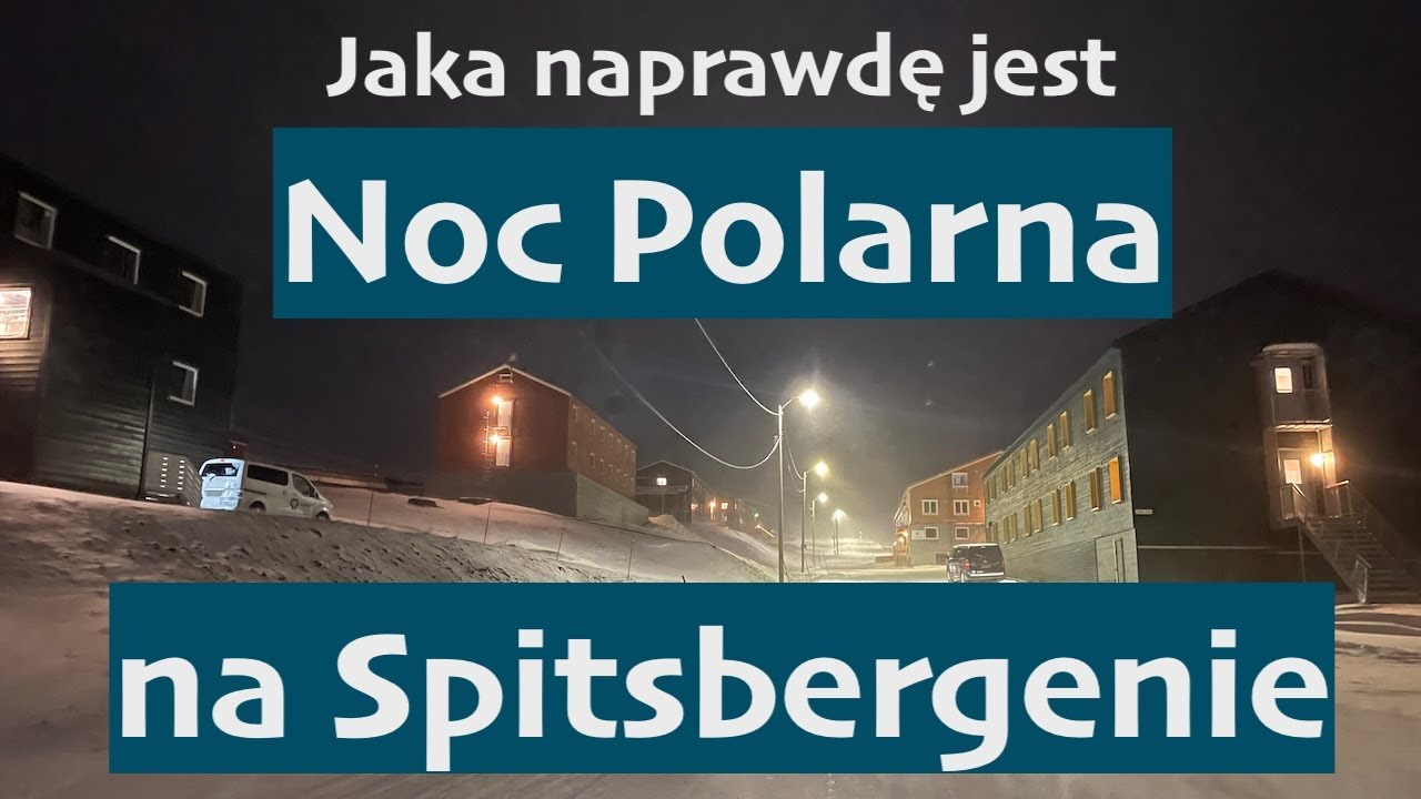 Jaka jest noc polarna na Spitsbergenie?