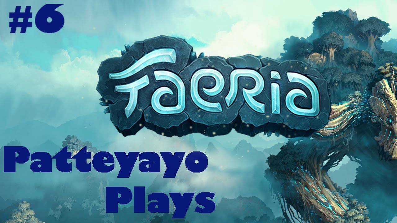 Patteyayo Plays: Faeria part 6: Koaka