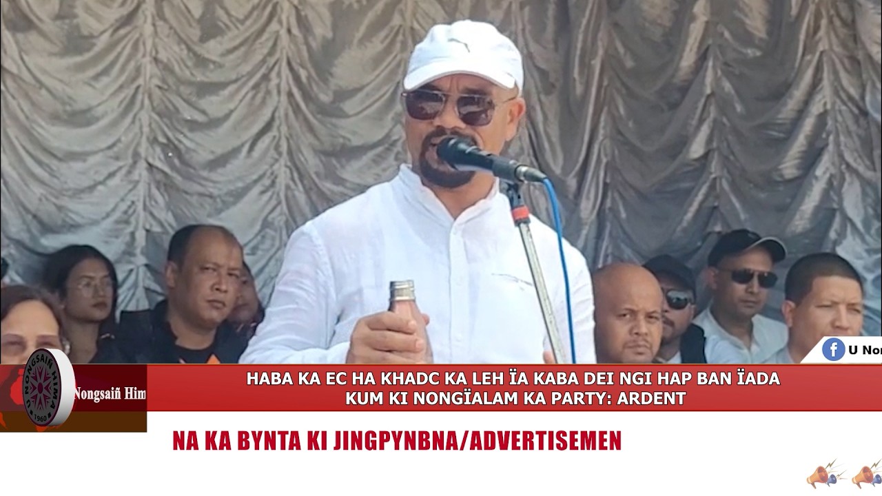 HABA KA EC HA KHADC KA LEH &Iuml;A KABA DEI NGI HAP BAN &Iuml;ADA KUM KI NONG&Iuml;ALAM KA PARTY: ARDENT
