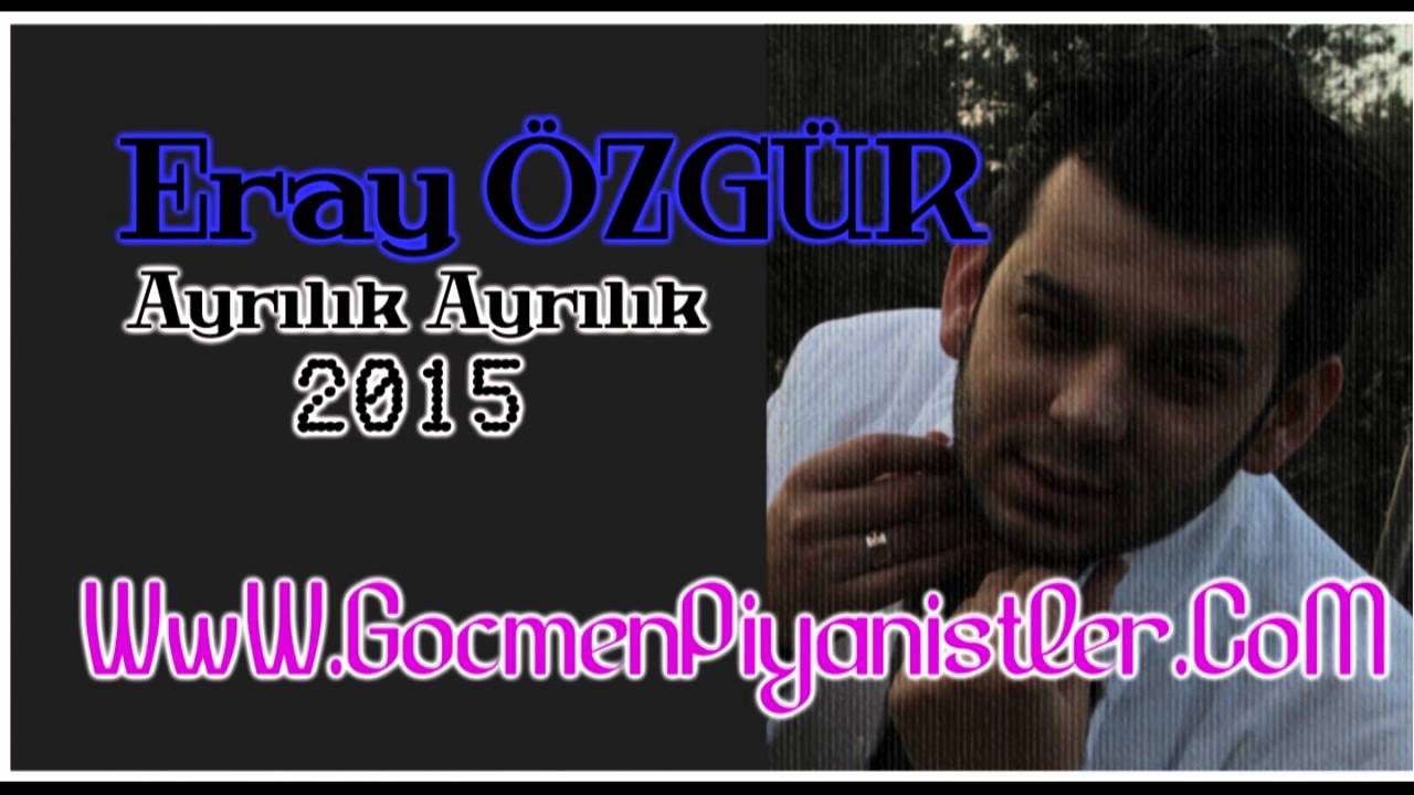 Eray OZGUR- Ayrilik Ayrilik 2015