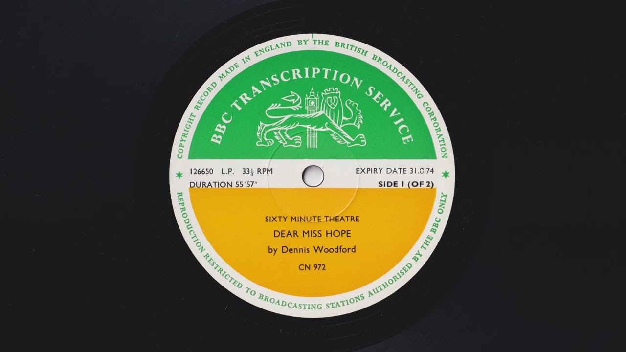 Sixty Minute Theatre - Dear Miss Hope by Dennis Woodford - BBC Transcription Service - CN 972