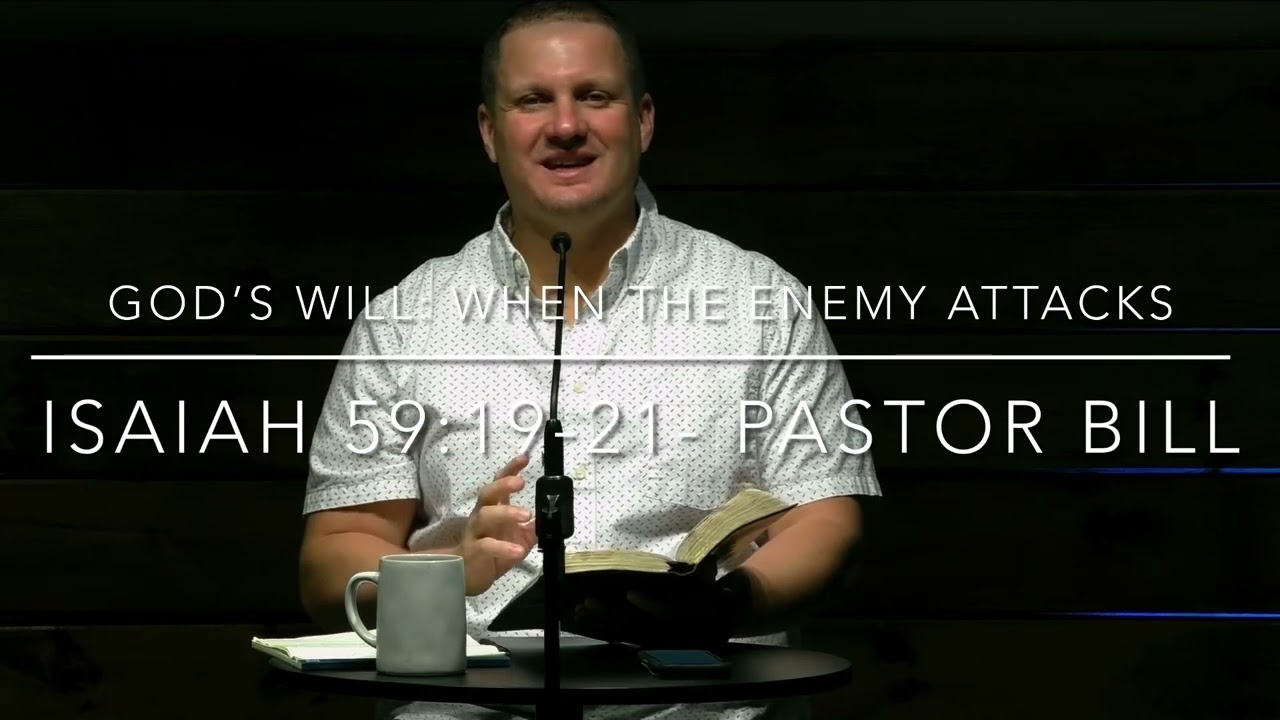 God’s Will: When The Enemy Attacks- Isaiah 59:19-21