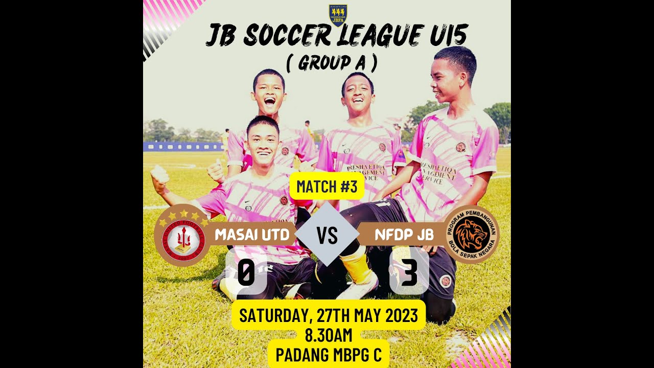 JBSL 2023 U15 - NFDP JB VS MASAI UTD FC