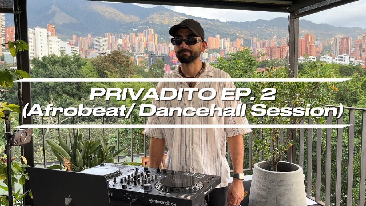 PRIVADITO EP.  2 - Afrobeat/Dancehall Session in Medellin | Only good vibes 🔥| Carlos Vargas DJ