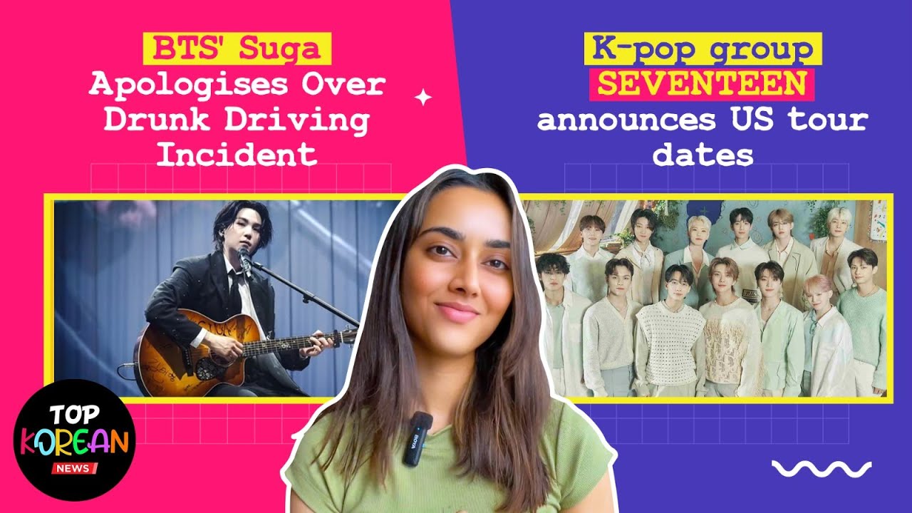 Sakshma Srivastav ft. Korean News: Suga APOLOGISES over drunk driving|Seventeen reveal US tour dates