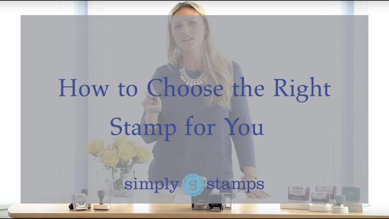 How To Choose The Right Stamp For You