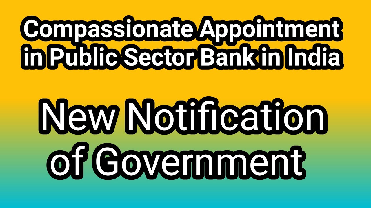 Compassionate appointment in public sector banks : New Guidelines