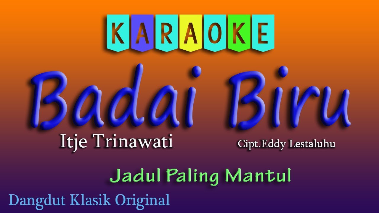 BADAI BIRU, ITJE TRISNAWATI, KARAOKE DANGDUT LAWAS PALING MANTUL