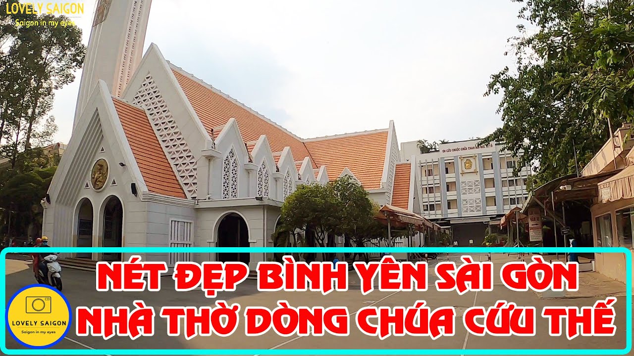 Nhà Thờ Dòng Chúa Cứu Thế ✔️ Đường Kỳ Đồng Quận 3 Sài Gòn ngày nay ra sao?