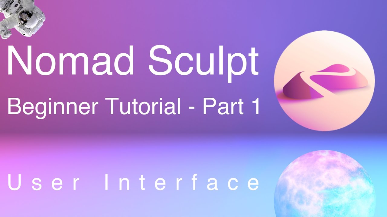Nomad Sculpt Beginner Tutorial - Part 1