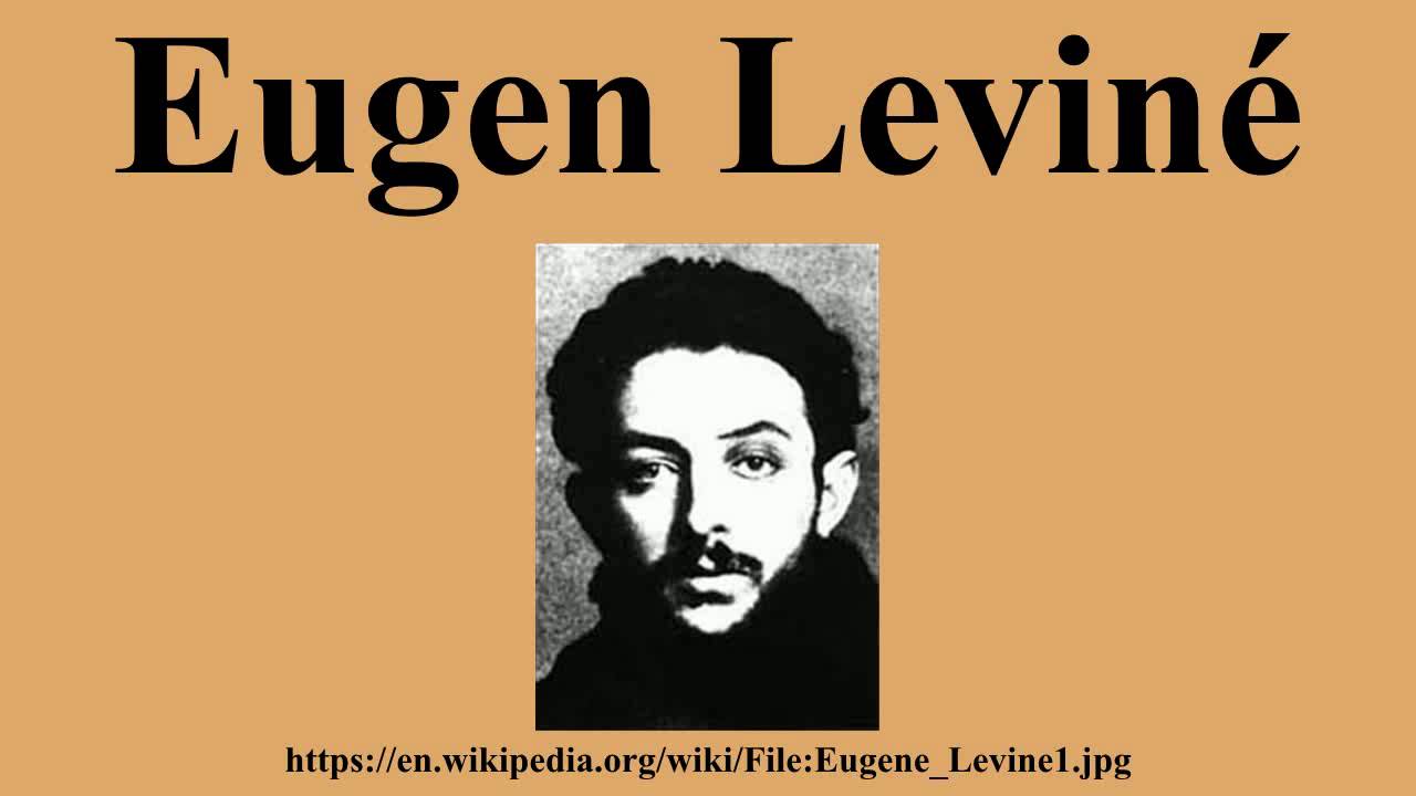 Eugen Levin&eacute;