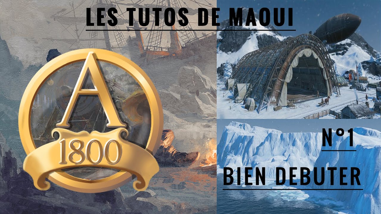 [FR] ANNO 1800 Les Tutos de Maoui 
