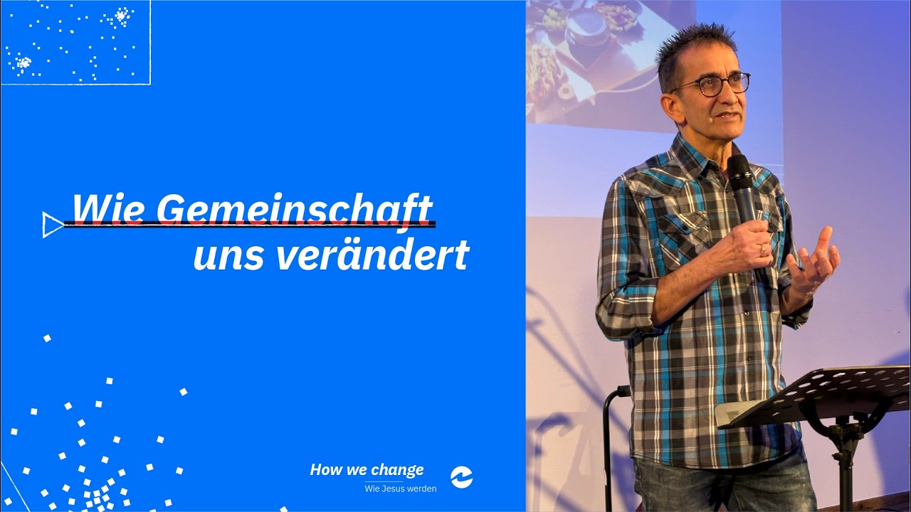 How We Change – Wie Jesus werden. #3 Wie Gemeinschaft uns verändert – Christian Göttemann