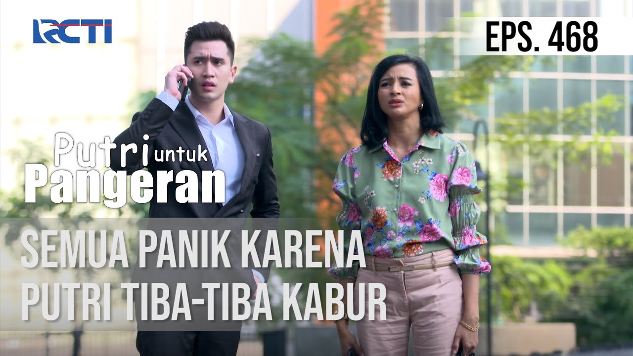 PUTRI UNTUK PANGERAN - Semua Panik Karena Putri Tiba-Tiba Kabur