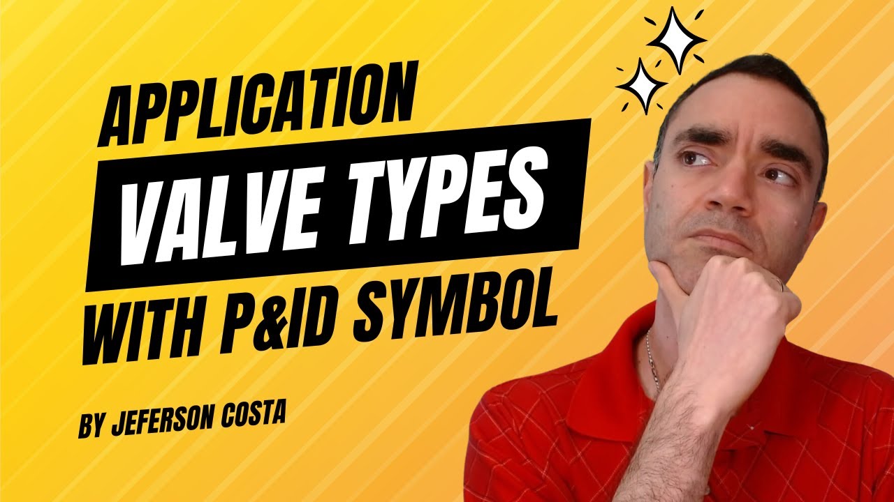 Valve types and application | What is Globe, Butterfly, Ball, Gate, Check Valve P&ID symbol