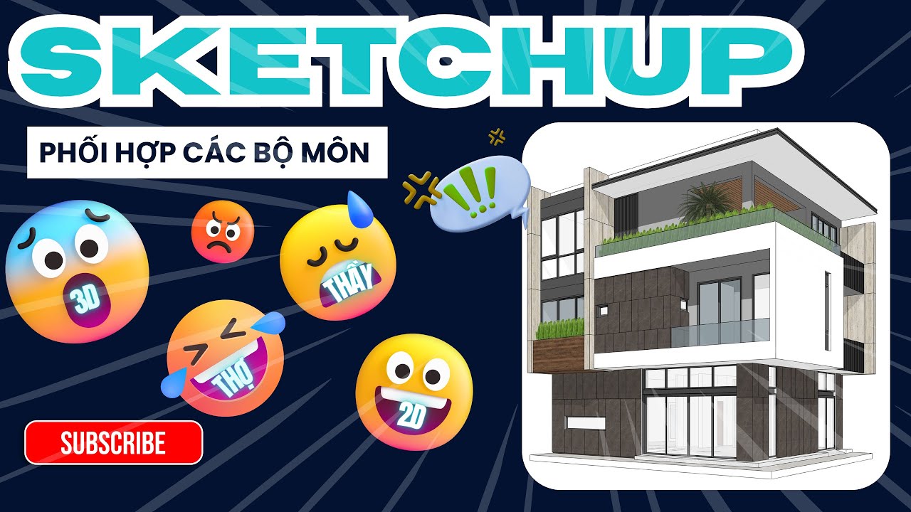 PHỐI HỢP VỚI CÁC BỘ MÔN BẰNG MÔ HÌNH SKETCHUP